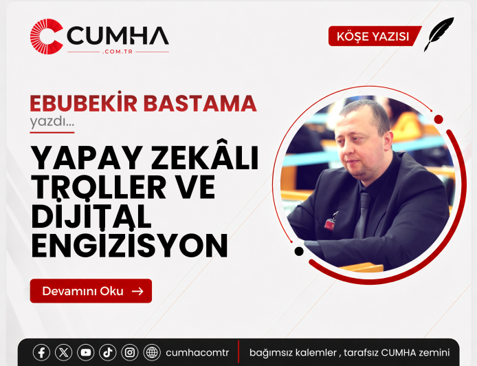 YAPAY ZEKÂLI TROLLER VE DİJİTAL ENGİZİSYON