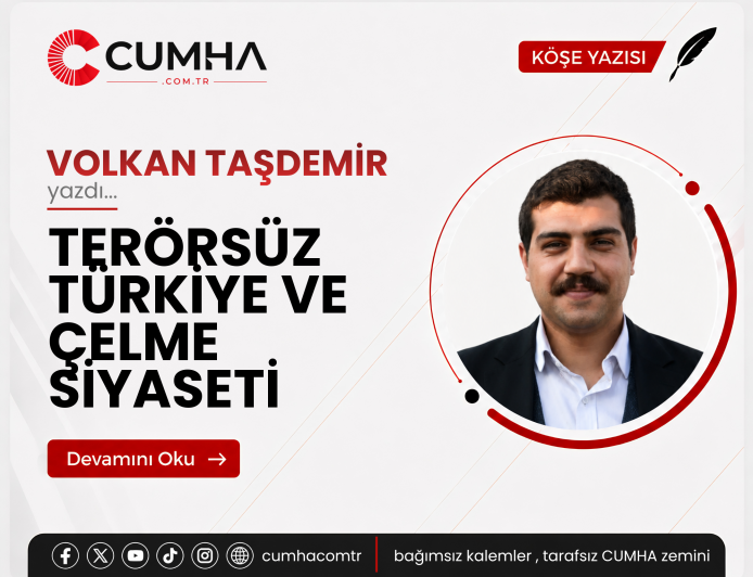 TERÖRSÜZ TÜRKİYE VE ÇELME SİYASETİ