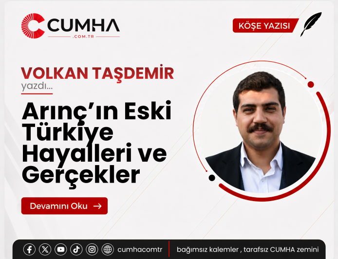 Arınç’ın Eski Türkiye Hayalleri ve Gerçekler