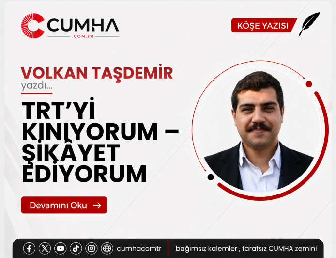 TRT’Yİ KINIYORUM – ŞİKÂYET EDİYORUM