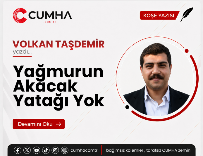 Yağmurun Akacak Yatağı Yok