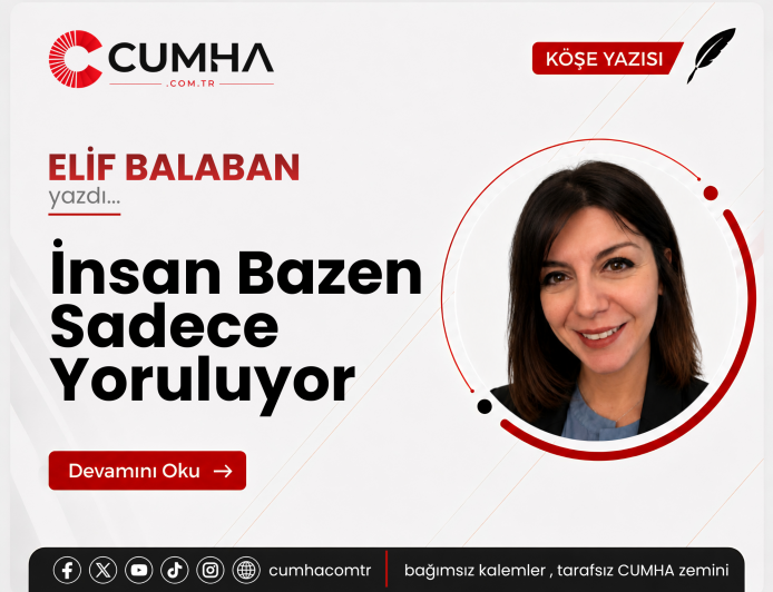 İnsan Bazen Sadece Yoruluyor