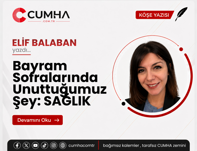 Bayram Sofralarında Unuttuğumuz Şey: SAĞLIK