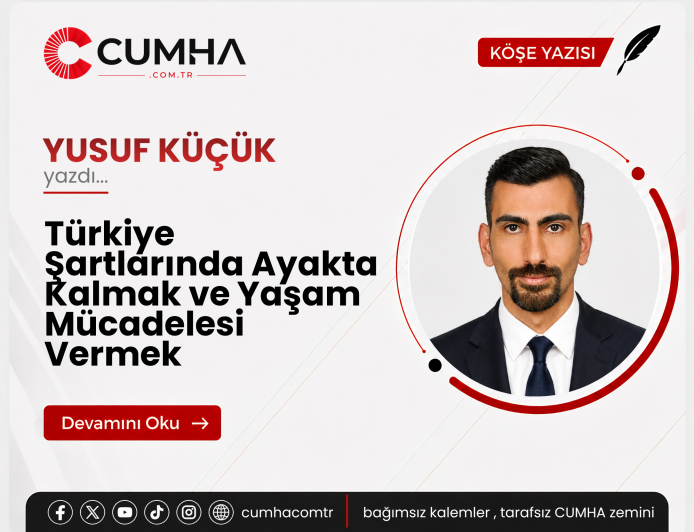 Türkiye Şartlarında Ayakta Kalmak ve Yaşam Mücadelesi Vermek
