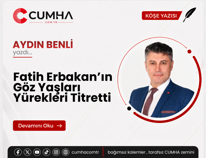 Fatih Erbakan’ın Göz Yaşları Yürekleri Titretti