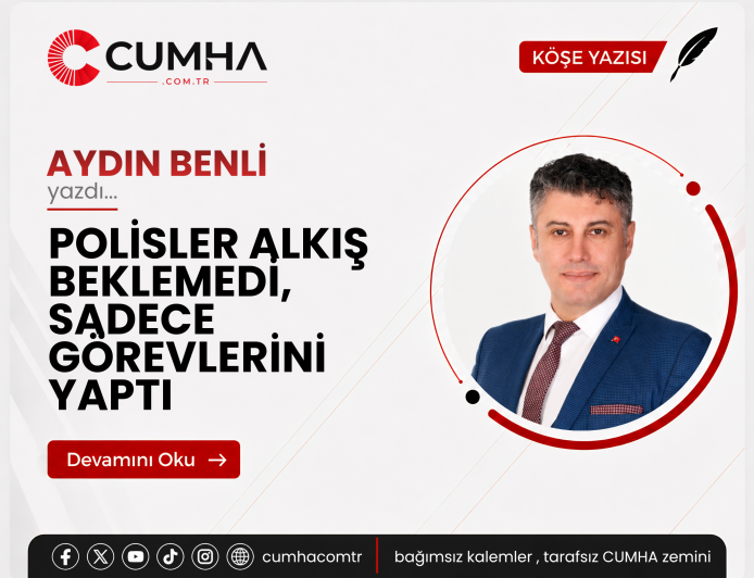 POLİSLER ALKIŞ BEKLEMEDİ, SADECE GÖREVLERİNİ YAPTI