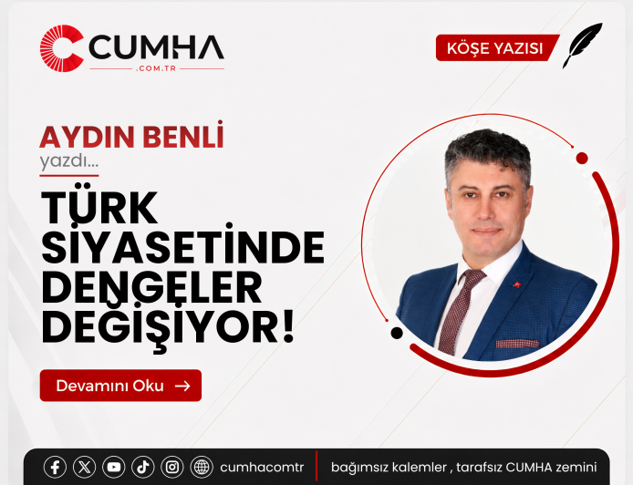 TÜRK SİYASETİNDE DENGELER DEĞİŞİYOR!