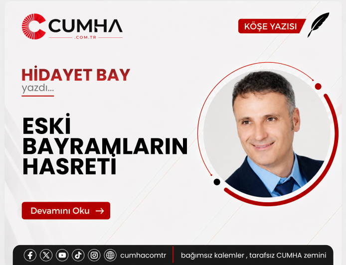 ESKİ BAYRAMLARIN HASRETİ