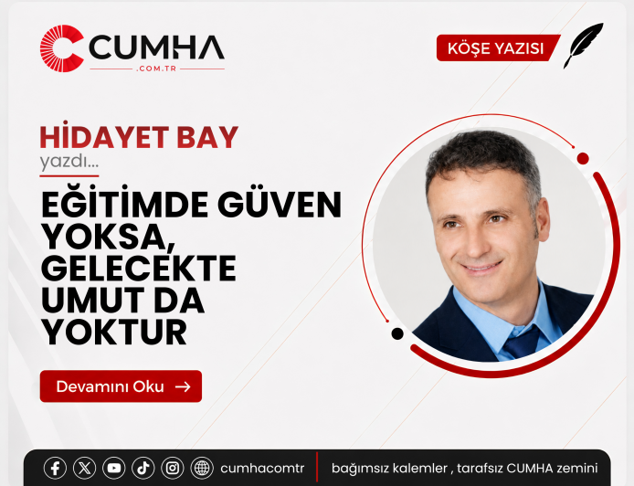 EĞİTİMDE GÜVEN YOKSA, GELECEKTE UMUT DA YOKTUR