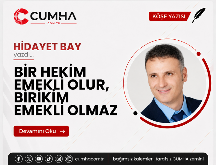 BİR HEKİM EMEKLİ OLUR, BİRİKİM EMEKLİ OLMAZ