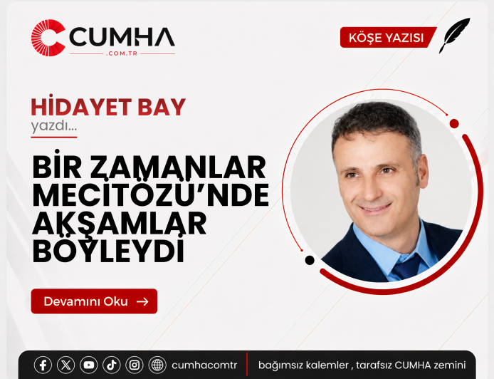 BİR ZAMANLAR MECİTÖZÜ’NDE AKŞAMLAR BÖYLEYDİ