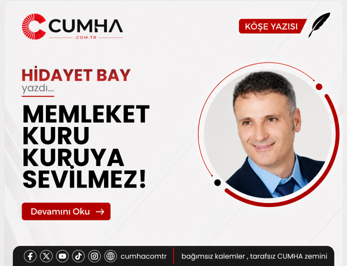 MEMLEKET KURU KURUYA SEVİLMEZ!