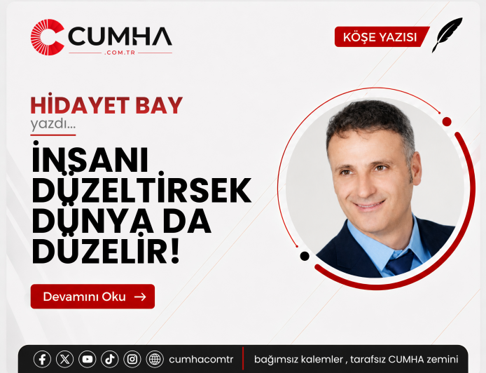 İNSANI DÜZELTİRSEK DÜNYA DA DÜZELİR!