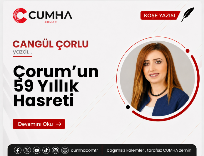 Çorum’un 59 Yıllık Hasreti