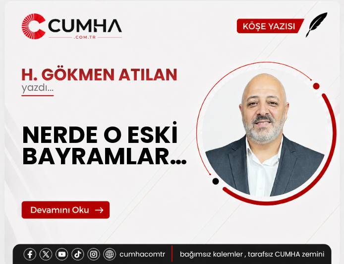 NERDE O ESKİ BAYRAMLAR…