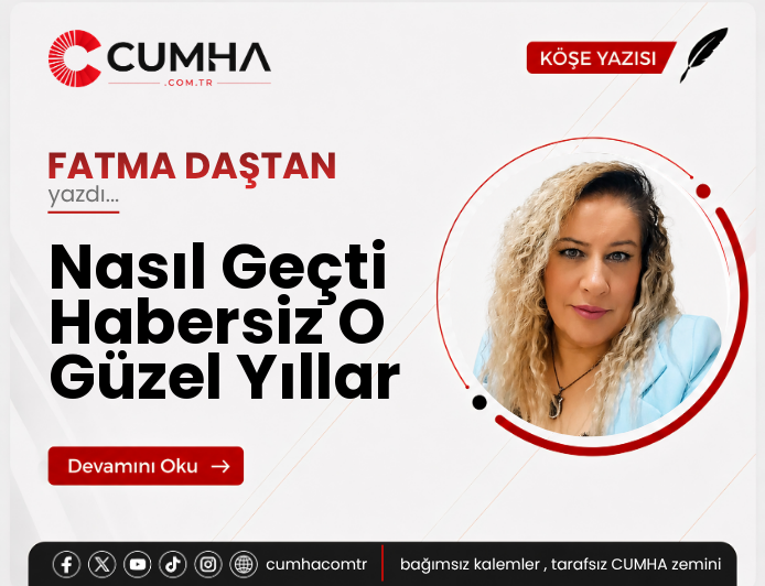Nasıl Geçti Habersiz O Güzel Yıllar