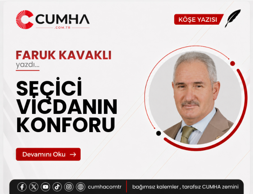SEÇİCİ VİCDANIN KONFORU