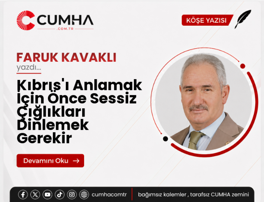 Kıbrıs'ı Anlamak İçin Önce Sessiz Çığlıkları Dinlemek Gerekir