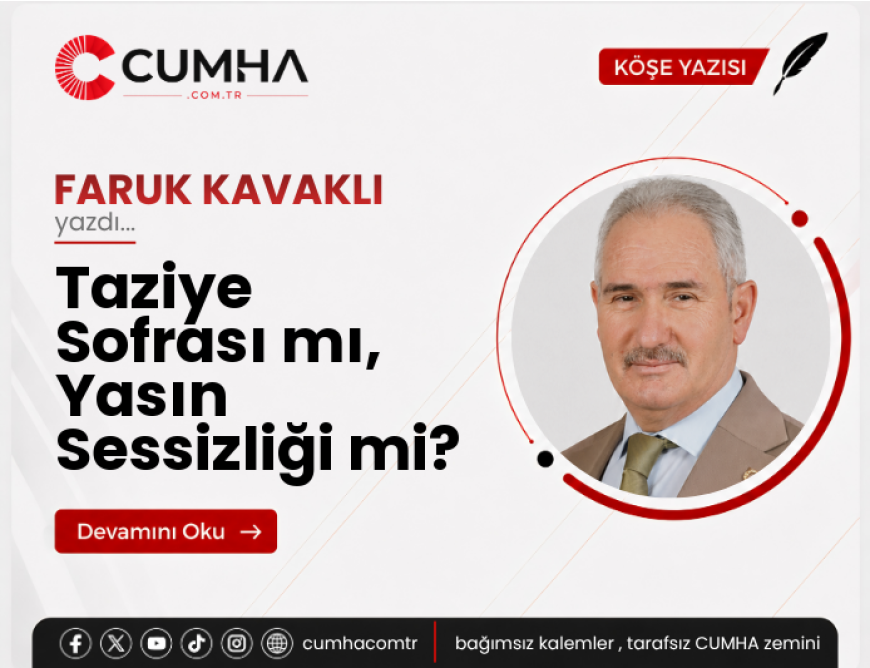 Taziye Sofrası mı, Yasın Sessizliği mi?