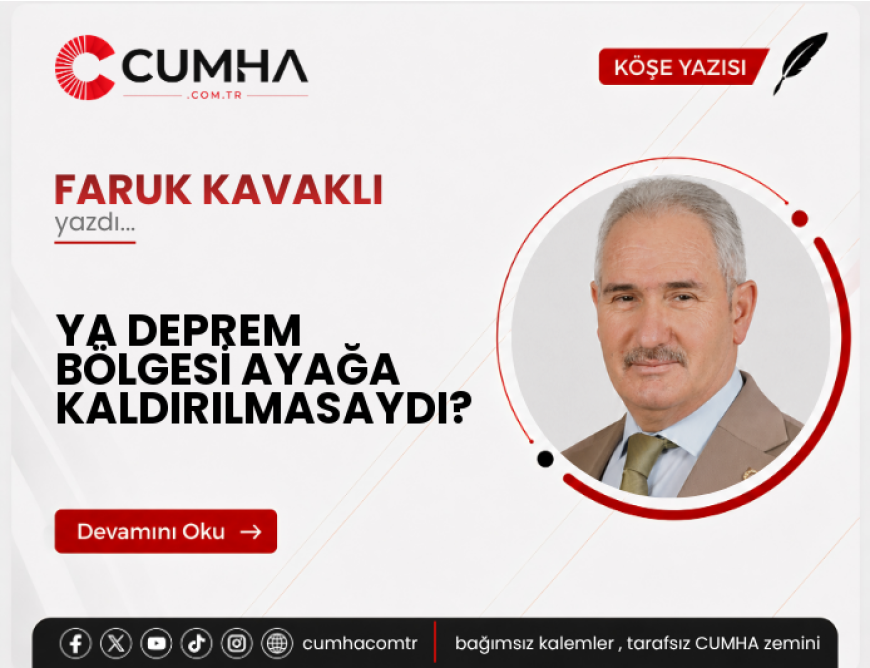 YA DEPREM BÖLGESİ AYAĞA KALDIRILMASAYDI?