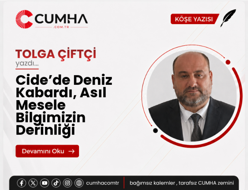 Cide’de Deniz Kabardı, Asıl Mesele Bilgimizin Derinliği