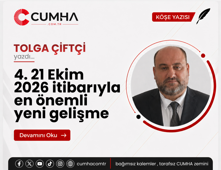 4. 21 Ekim 2026 itibarıyla en önemli yeni gelişme