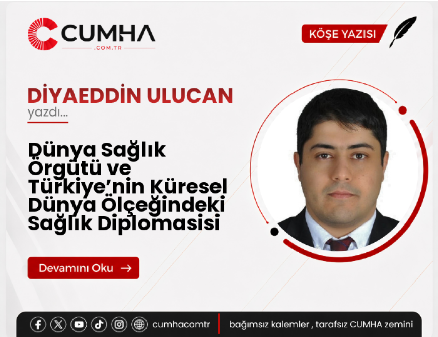 Dünya Sağlık Örgütü ve Türkiye’nin Küresel Dünya Ölçeğindeki Sağlık Diplomasisi