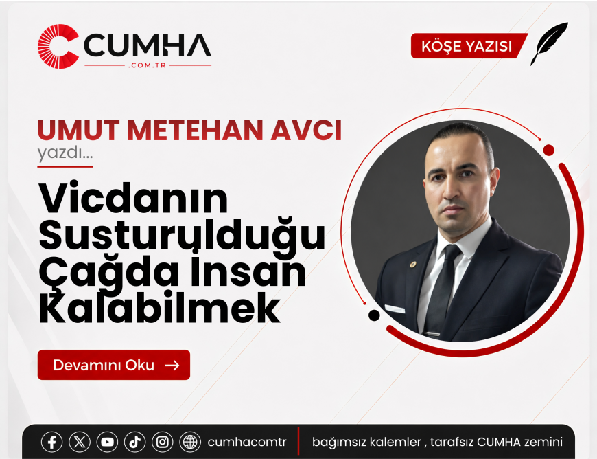 Vicdanın Susturulduğu Çağda İnsan Kalabilmek