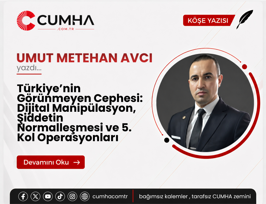 Türkiye’nin Görünmeyen Cephesi: Dijital Manipülasyon, Şiddetin Normalleşmesi ve 5. Kol Operasyonları