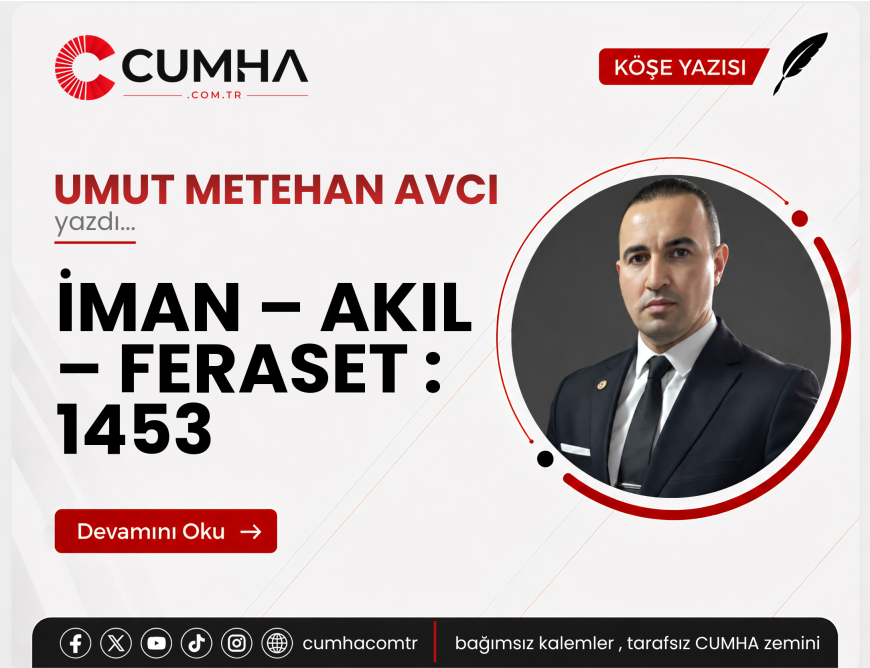 İMAN – AKIL – FERASET : 1453