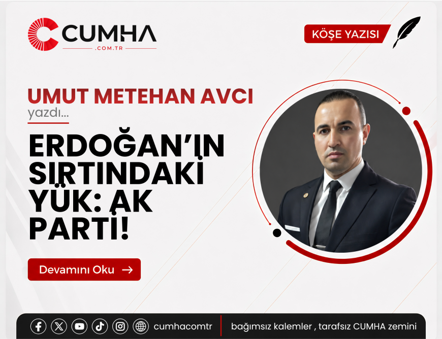 ERDOĞAN’IN SIRTINDAKİ YÜK: AK PARTİ!