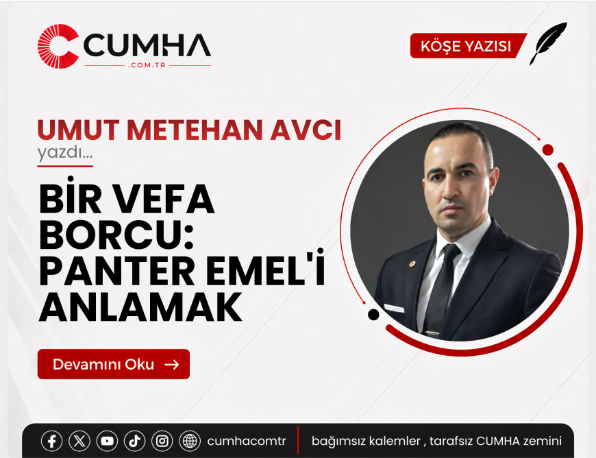 BİR VEFA BORCU: PANTER EMEL'İ ANLAMAK