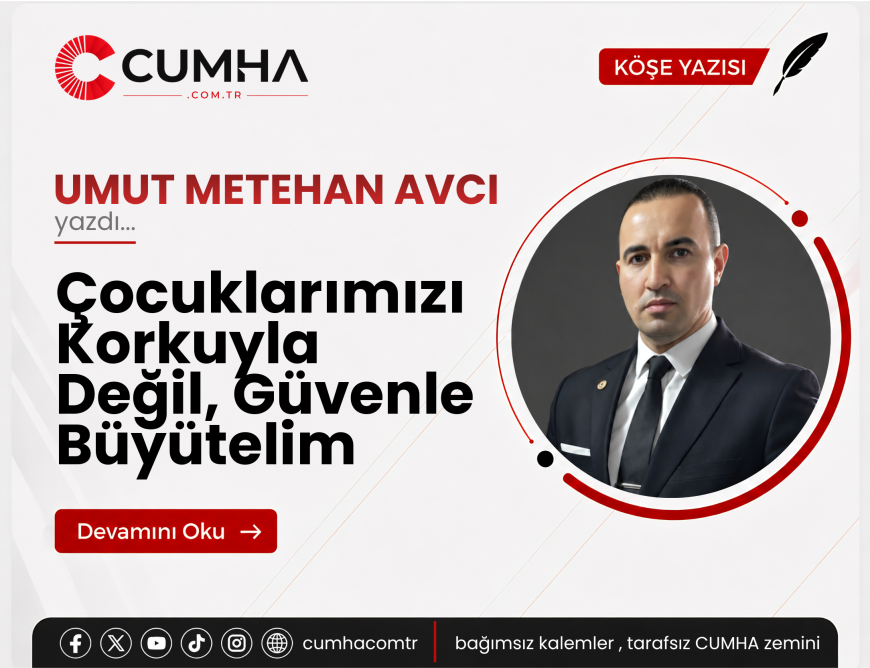 Çocuklarımızı Korkuyla Değil, Güvenle Büyütelim