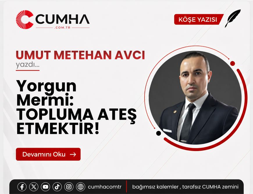 Yorgun Mermi: TOPLUMA ATEŞ ETMEKTİR!