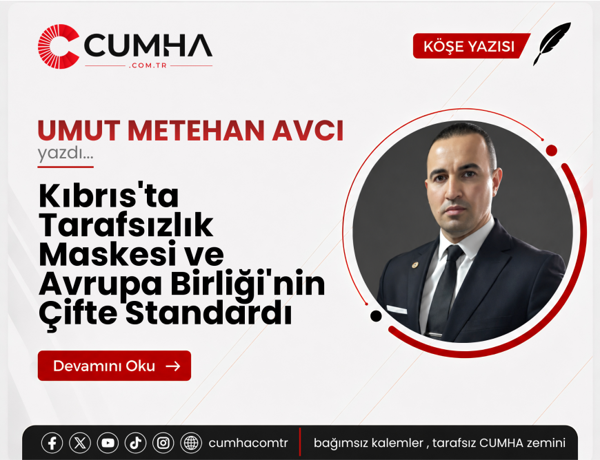Kıbrıs'ta Tarafsızlık Maskesi ve Avrupa Birliği'nin Çifte Standardı
