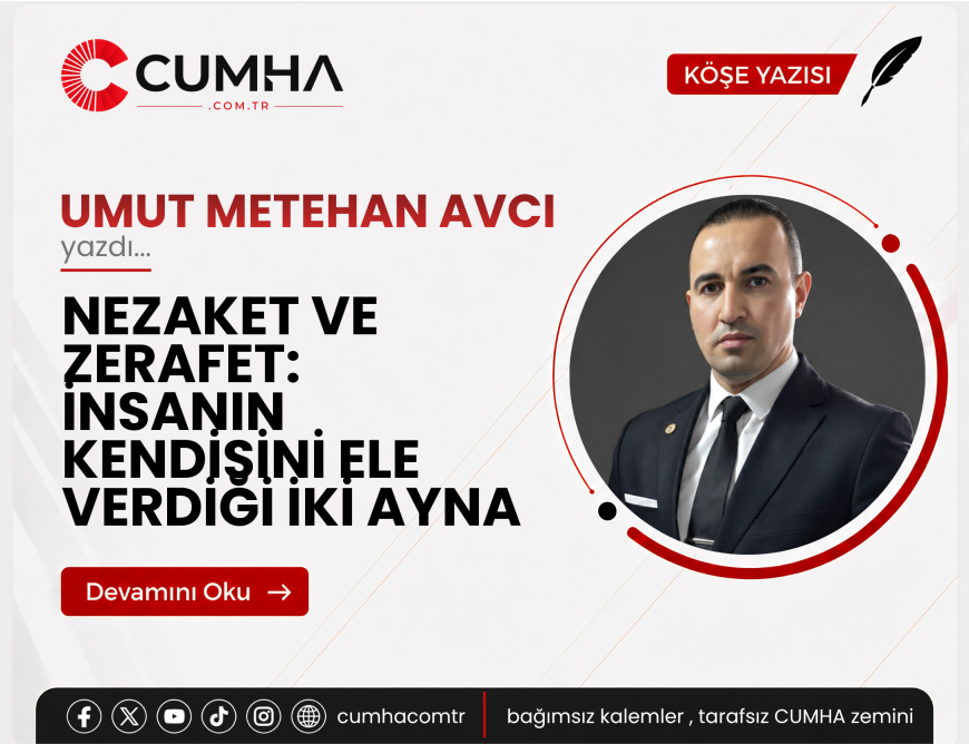 NEZAKET VE ZERAFET: İNSANIN KENDİSİNİ ELE VERDİĞİ İKİ AYNA