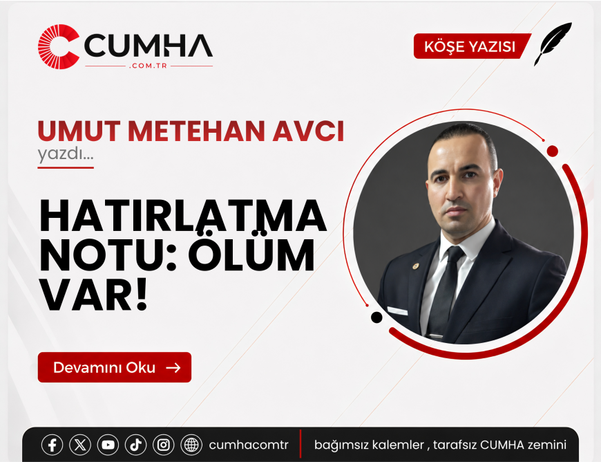 HATIRLATMA NOTU: ÖLÜM VAR!