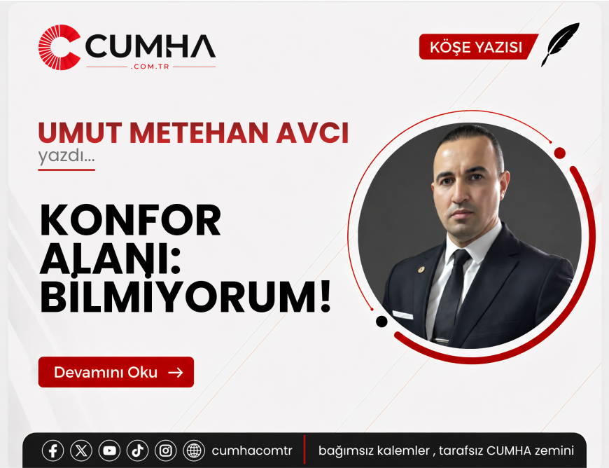 KONFOR ALANI: BİLMİYORUM!
