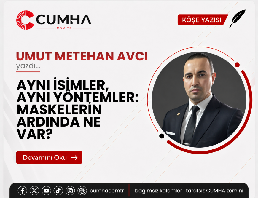 AYNI İSİMLER, AYNI YÖNTEMLER: MASKELERİN ARDINDA NE VAR?