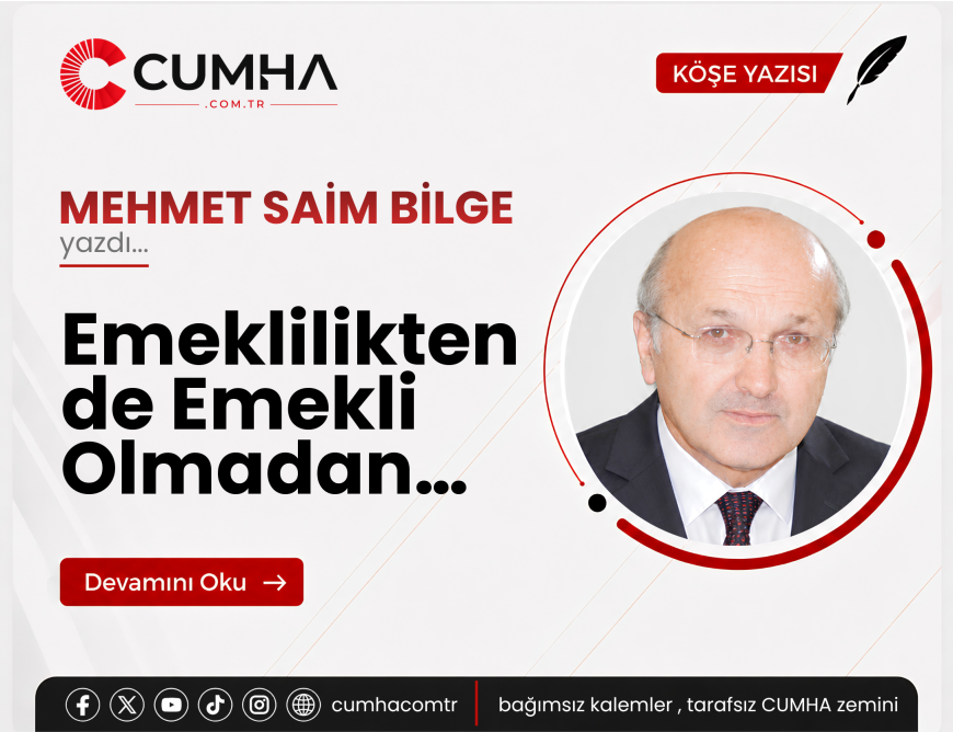 Emeklilikten de Emekli Olmadan…