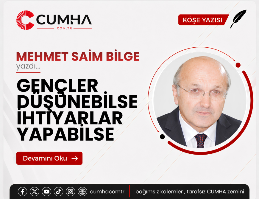 GENÇLER DÜŞÜNEBİLSE İHTİYARLAR YAPABİLSE
