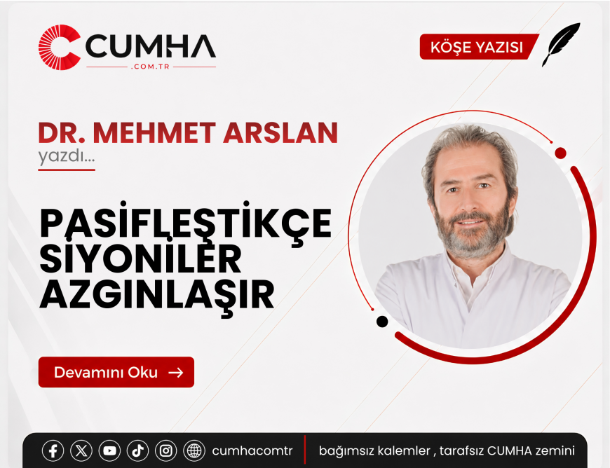 PASİFLEŞTİKÇE SİYONİLER AZGINLAŞIR