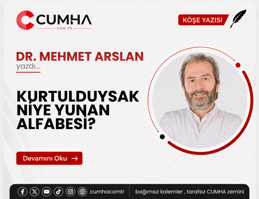 KURTULDUYSAK NİYE YUNAN ALFABESİ?