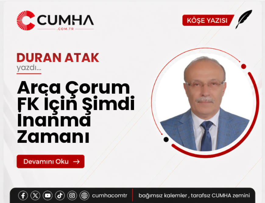Arca Çorum FK İçin Şimdi İnanma Zamanı