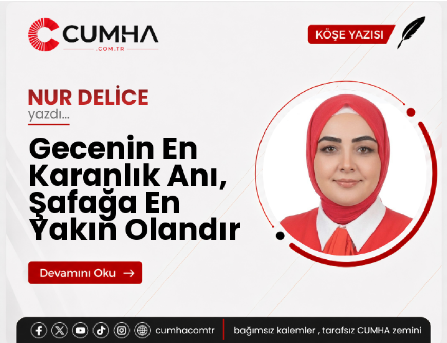 Gecenin En Karanlık Anı, Şafağa En Yakın Olandır