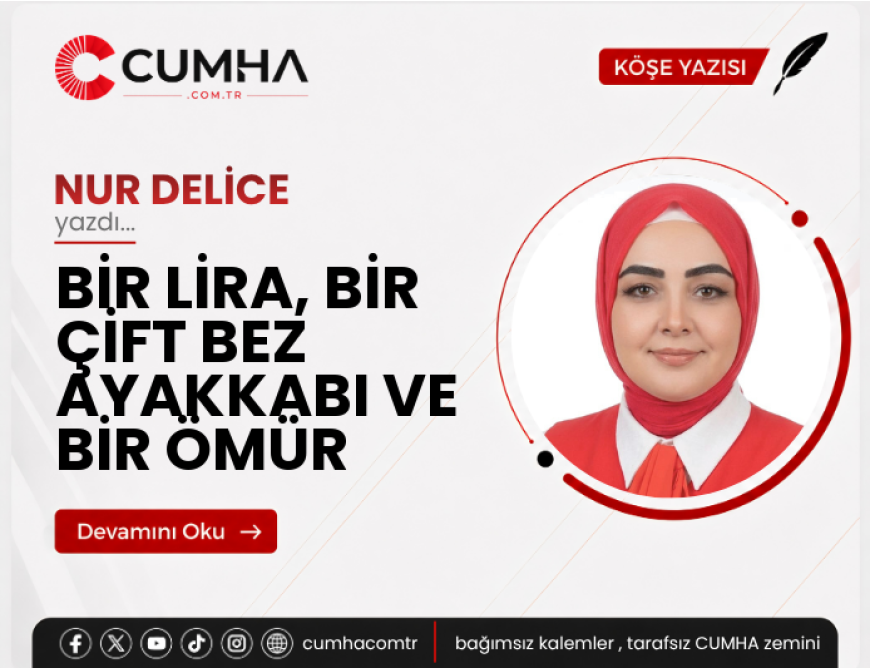 BİR LİRA, BİR ÇİFT BEZ AYAKKABI VE BİR ÖMÜR