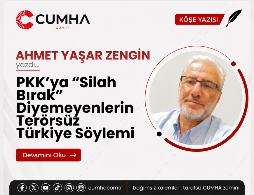 PKK’ya “Silah Bırak” Diyemeyenlerin Terörsüz Türkiye Söylemi