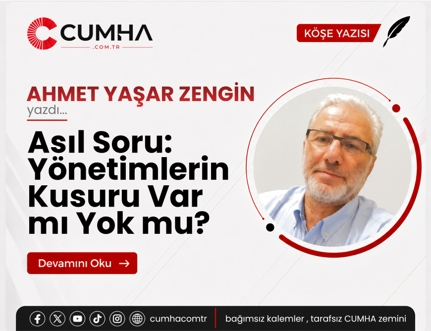 Asıl Soru: Yönetimlerin Kusuru Var mı Yok mu?