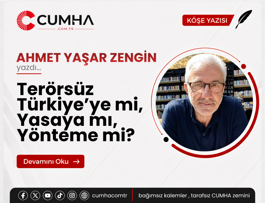 Terörsüz Türkiye’ye mi, Yasaya mı, Yönteme mi?