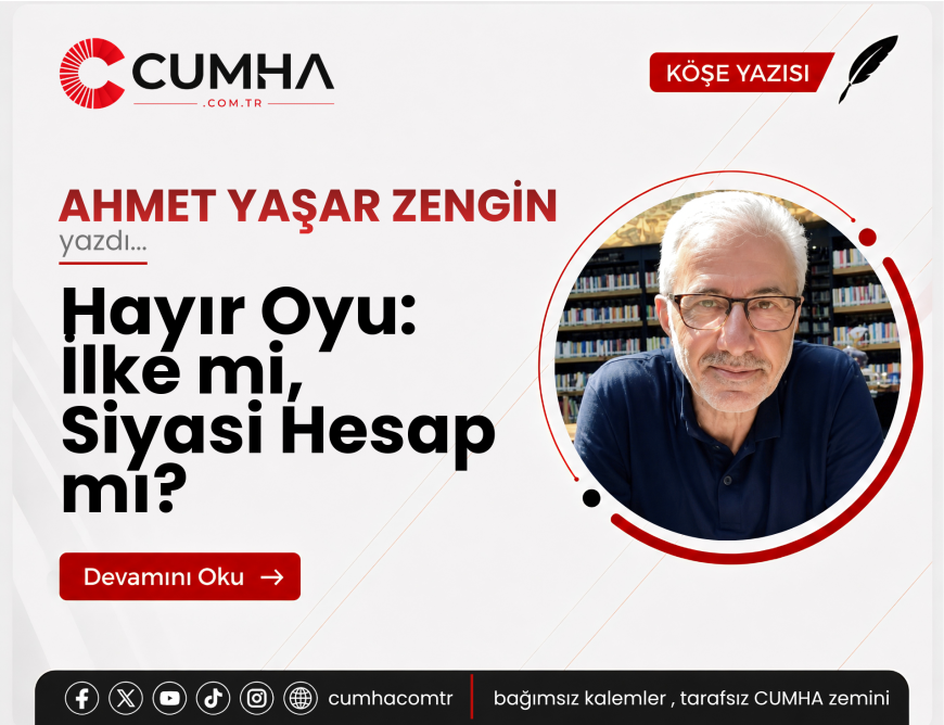 Hayır Oyu: İlke mi, Siyasi Hesap mı?